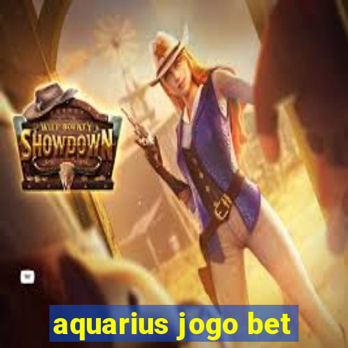 aquarius jogo bet